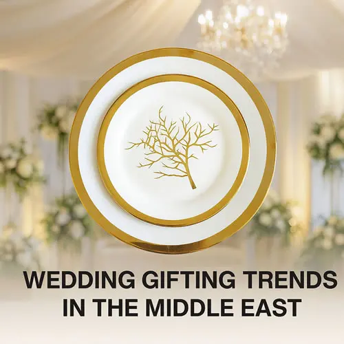 Wedding Gifting Trends in the Middle East: Ceramic Dinnerware Becomes the Most Popular Choice for 2025–2026